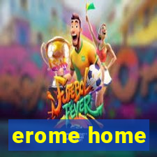 erome home